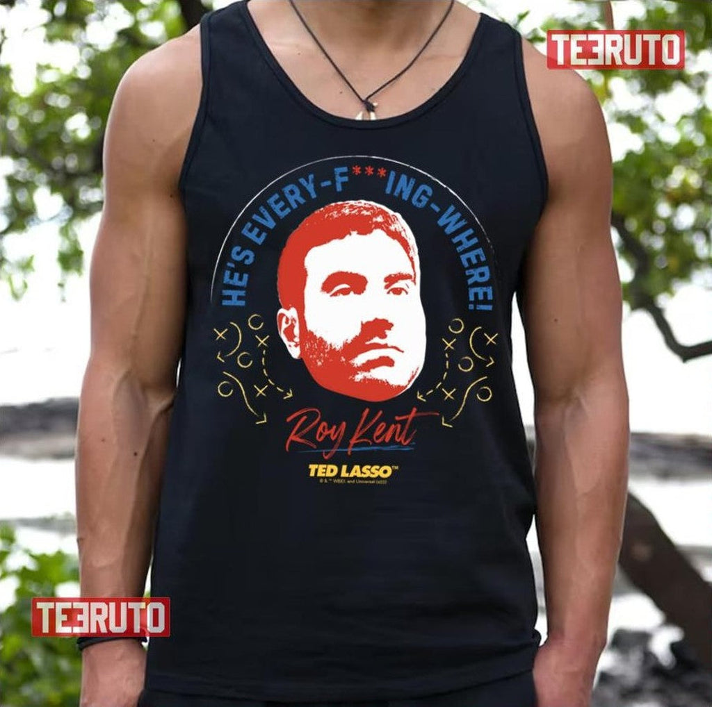 Roy Kent He's Every Where Ted Lasso Unisex Tank Top