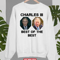 The Best Of The Best King Charles Iii UK Unisex Sweatshirt