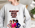 3 Main Leads We Might Look Innocent But We're Deadly Why Women Kill Unisex Sweatshirt