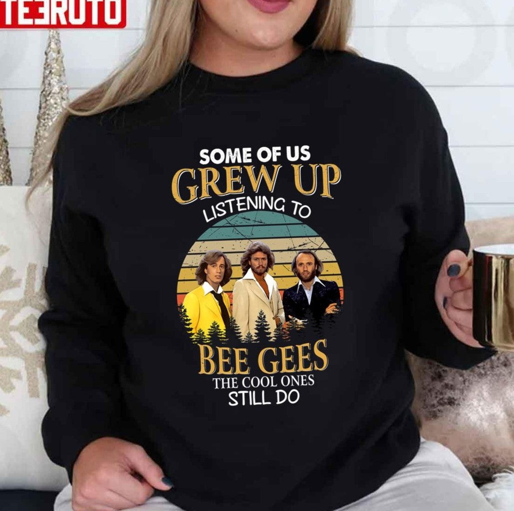 Some Of Us Grew Up Listening To Bee Gees The Cool Ones Still Do Vintage Unisex T-Shirt