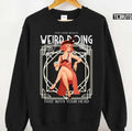 Quote You Look Really Weird Doing That With Your Head Unisex Sweatshirt
