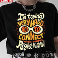 Not To Connect With People Unisex T-Shirt