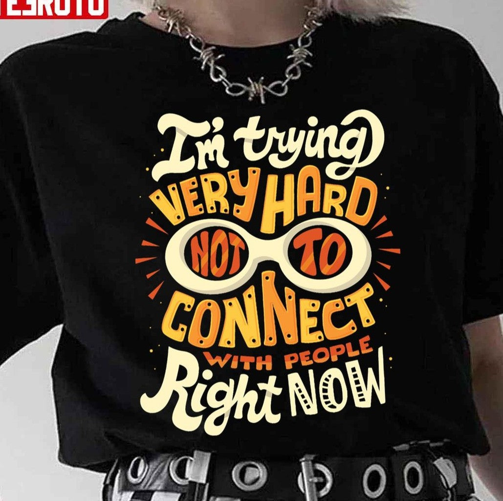 Not To Connect With People Unisex T-Shirt
