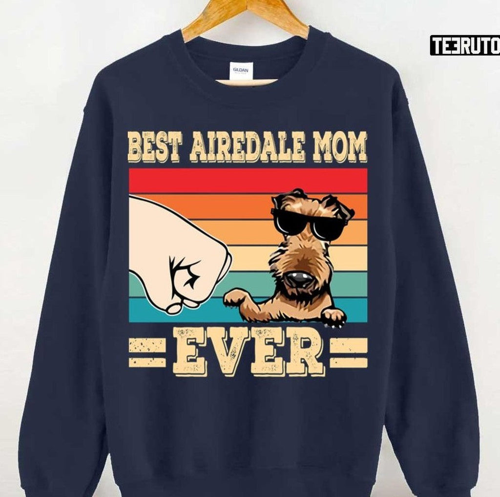Best Airedale Mom Ever Unisex Sweatshirt