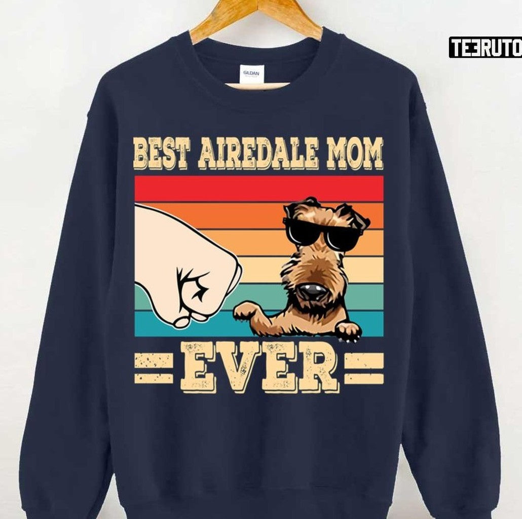 Best Airedale Mom Ever Unisex Sweatshirt