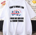 Thats What I Do I Drive Wee Woo Bus Unisex T-Shirt