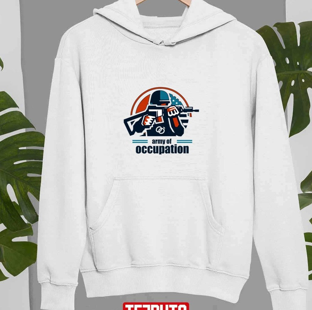 Army Of Occupation In The Shadows Of Occupation Unisex Sweatshirt