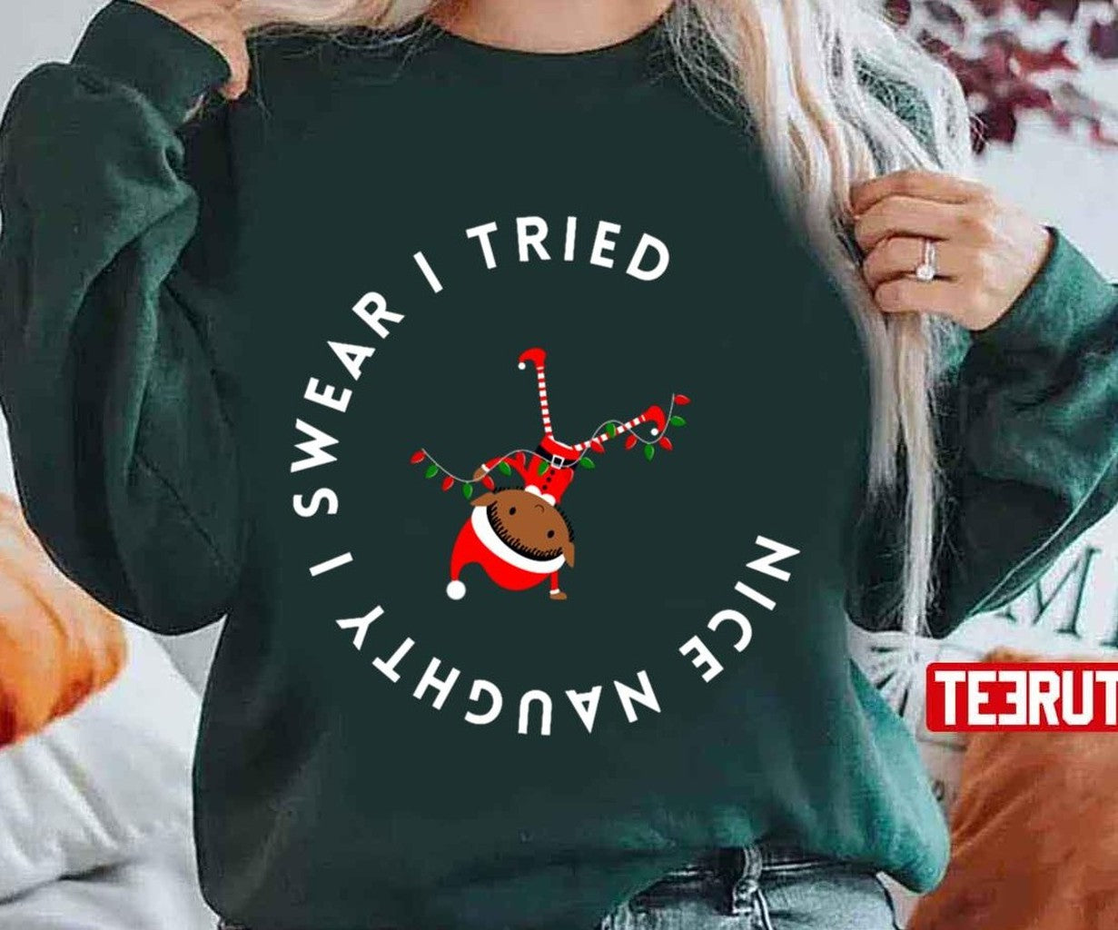 Nice Naughty I Swear I Tried Christmas Elf Unisex Sweatshirt