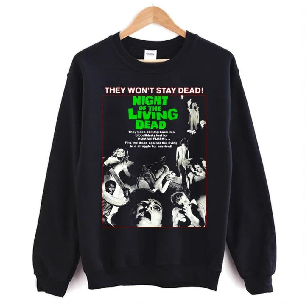 Stay Dead Night Of The Living Dead Quote Unisex Sweatshirt