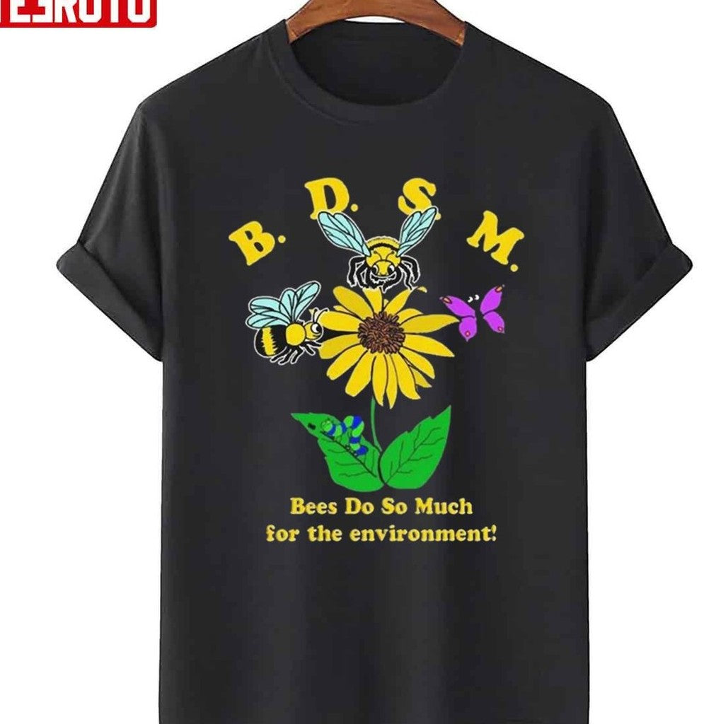 Bees Do So Much For The Environment Unisex T-Shirt