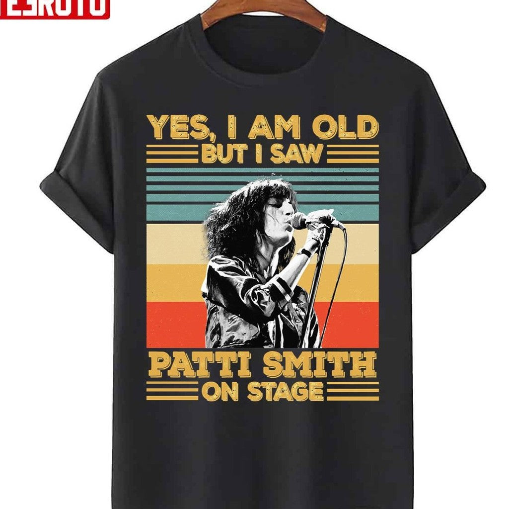 Retro Yes I'm Old But I Saw Patti Smith On Stage Unisex T-Shirt