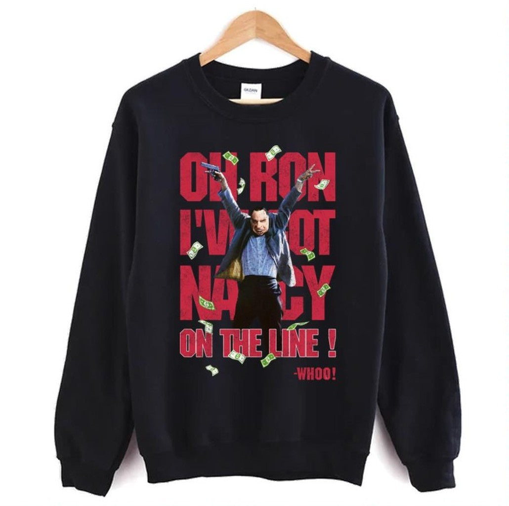 Point Break Oh Ron I Got Nancy On The Line Variation Unisex Sweatshirt