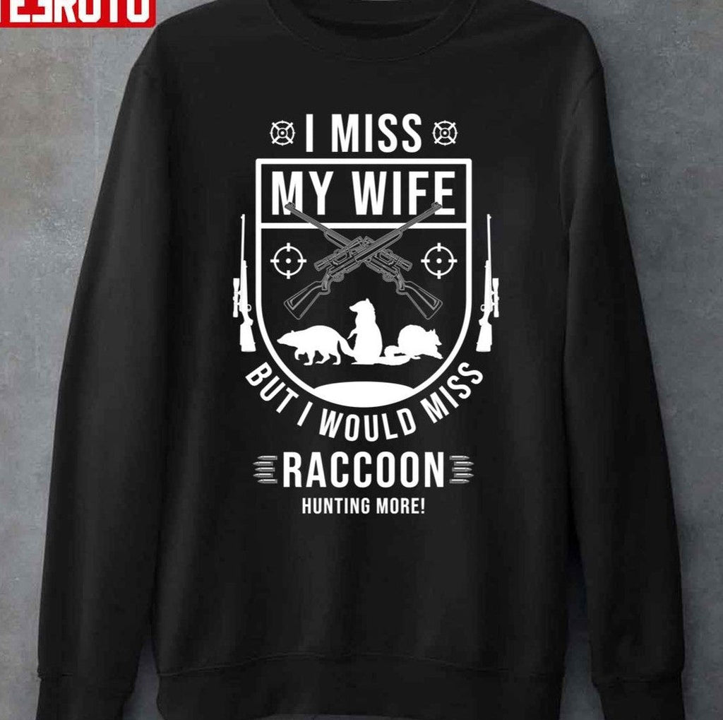 Raccoon Hunting Season Miss Wife Coon Hunter Unisex T-Shirt