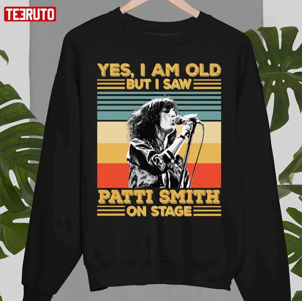 Retro Yes I'm Old But I Saw Patti Smith On Stage Unisex T-Shirt