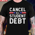 Quote Cancel All Student Debt Student Loan Forgiveness Recipient Unisex T-shirt