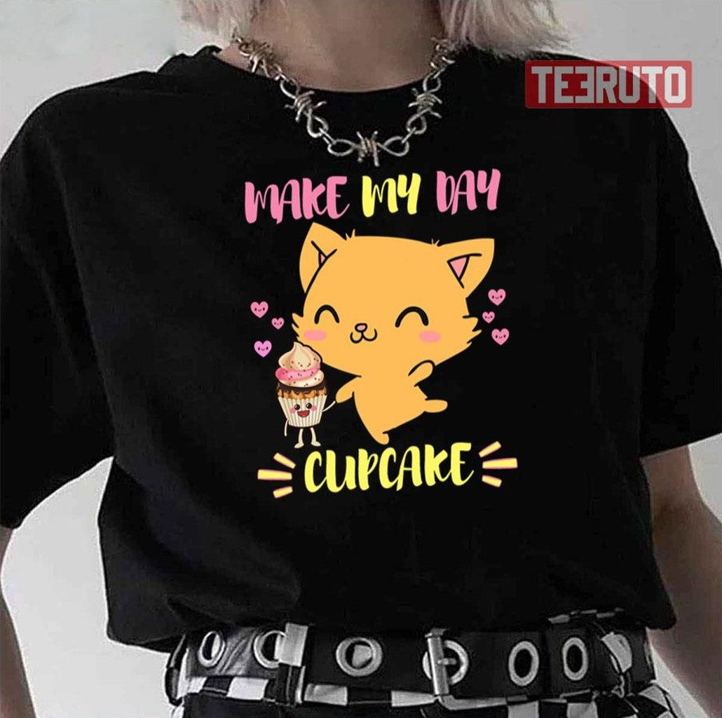 Says The Cat Make My Day Cupcake Unisex T-Shirt