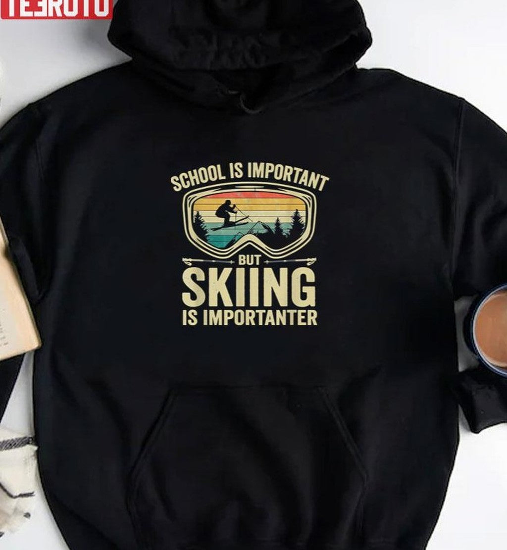School Is Important But Skiing Is Importanter Unisex T-Shirt