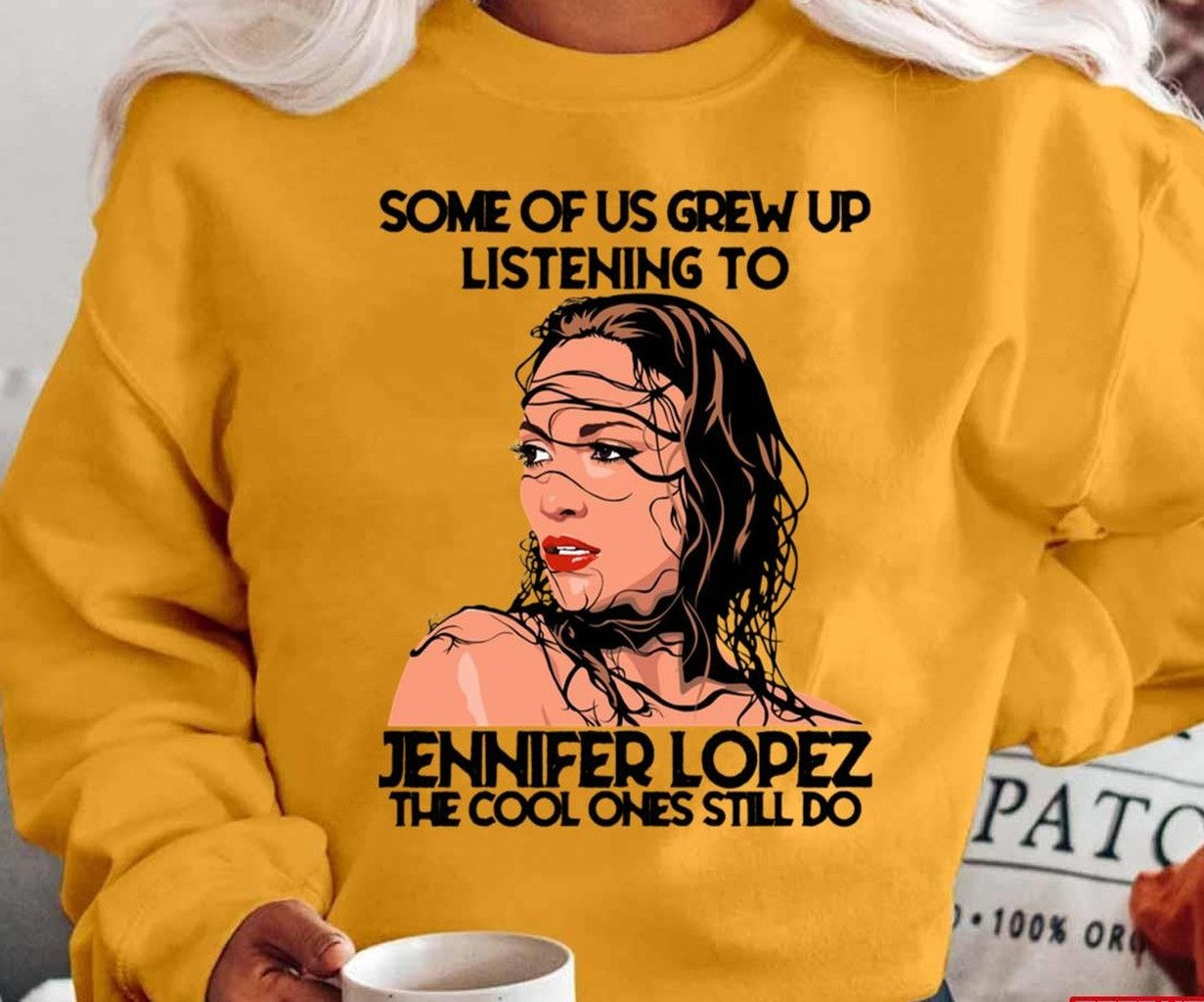 Some Of Us Grew Up Listening To JLo Diva The Cool Ones Still Do Unisex T-Shirt -