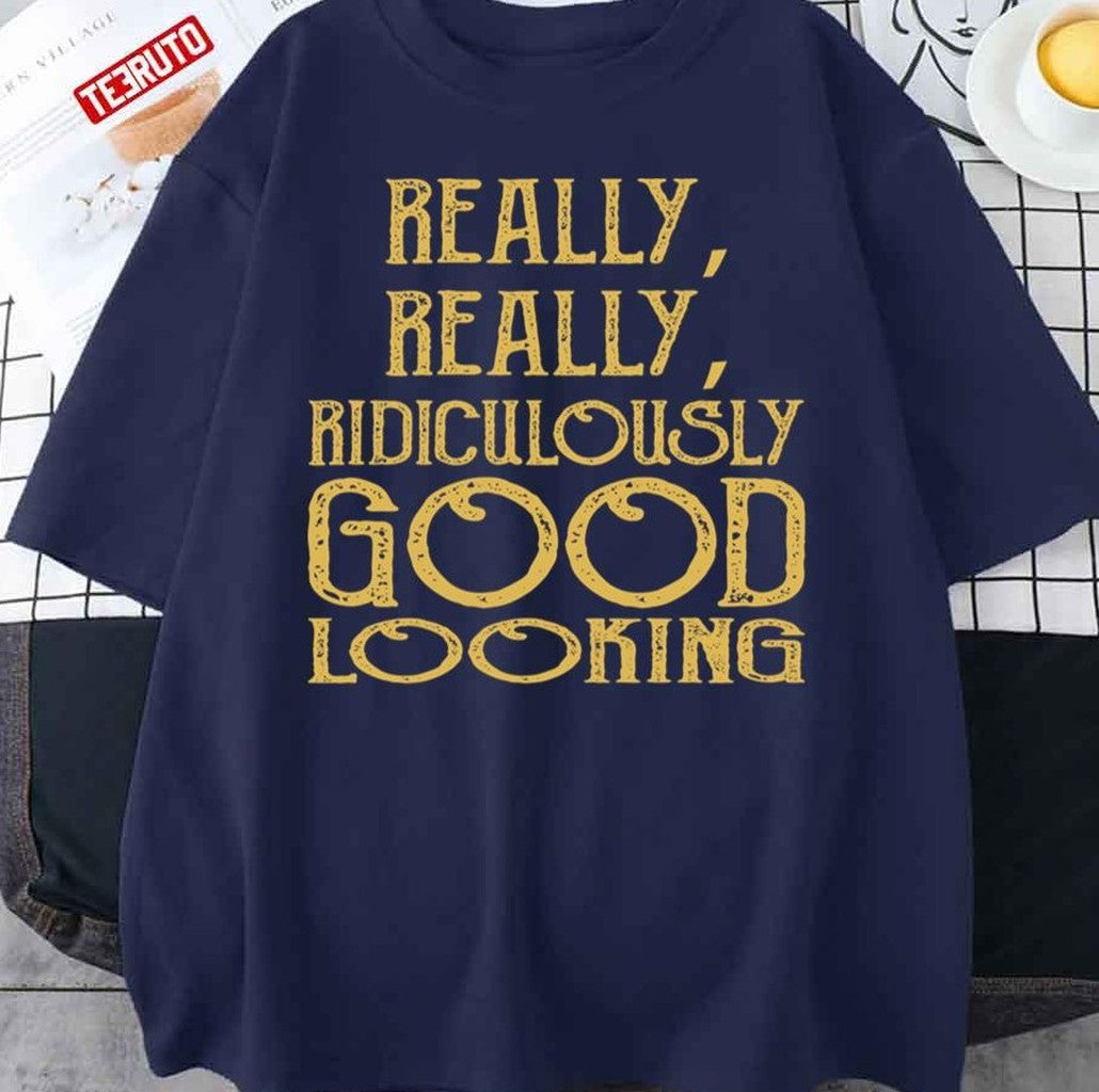 Really Really Ridiculously Good Looking Text Zoolander Unisex Sweatshirt
