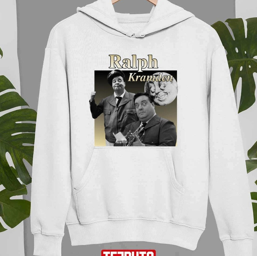 Ralph Kramden The Honeymooners Jackie Gleason Unisex Sweatshirt
