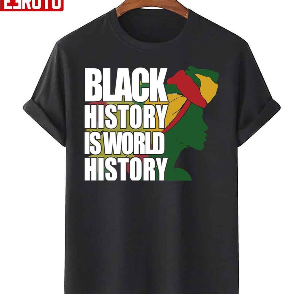 Black History Is World History Quote Unisex T-Shirt