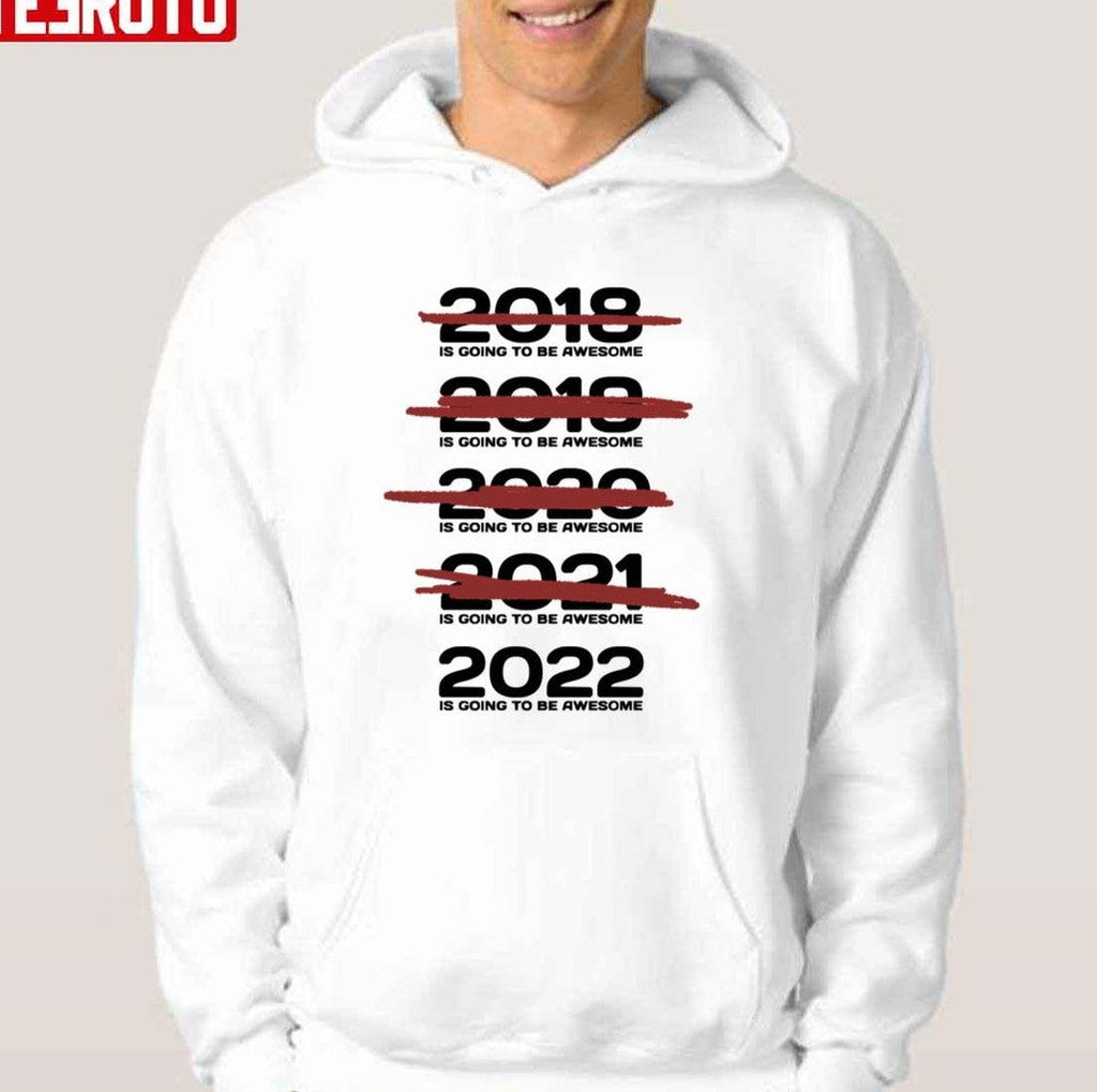 2022 Is Going To Be Awesome Unisex T-Shirt