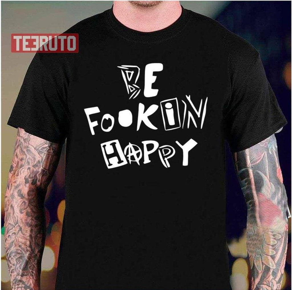 Be Fookin Happy Yungblud Unisex T-Shirt