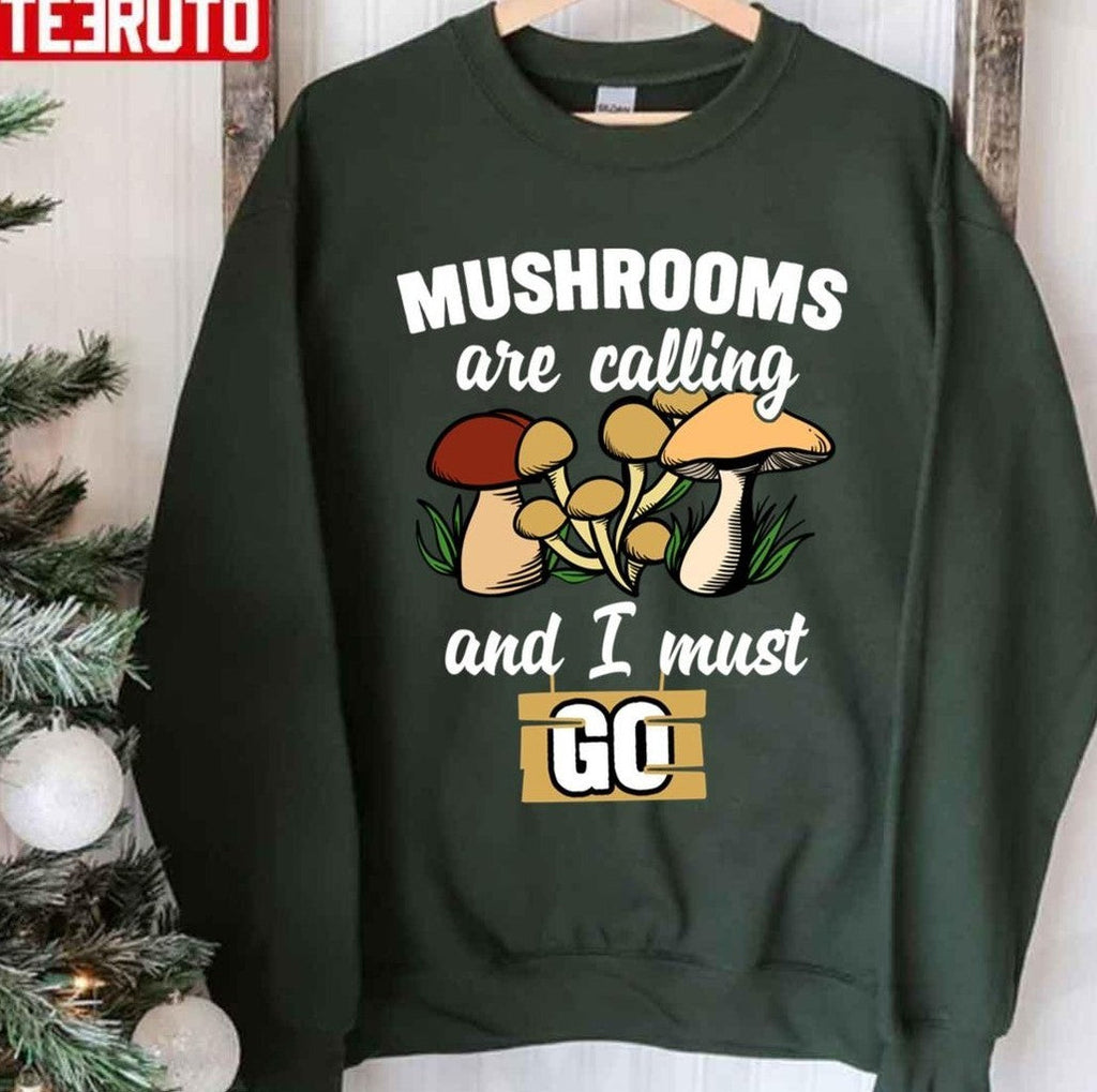 Mushrooms Are Calling And I Must Go Quotes Design Unisex T-Shirt