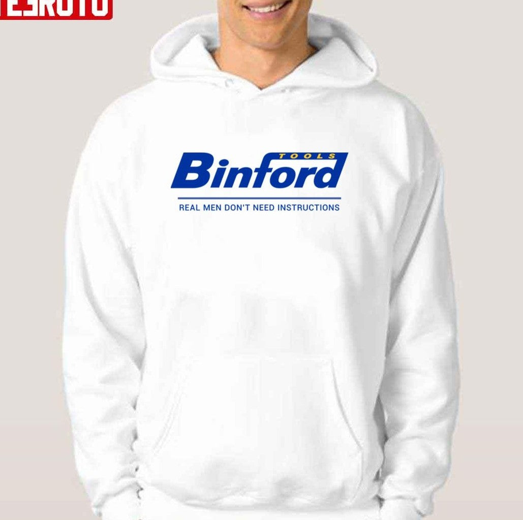 Binford Tools Real Men Don't Need Instructions Home Improvement Unisex Hoodie
