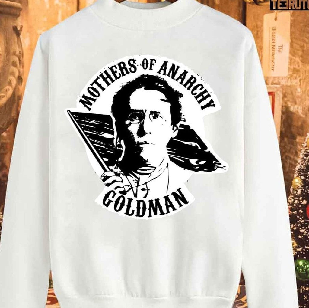 Mothers Of Anarchy Emma Goldman Unisex Sweatshirt