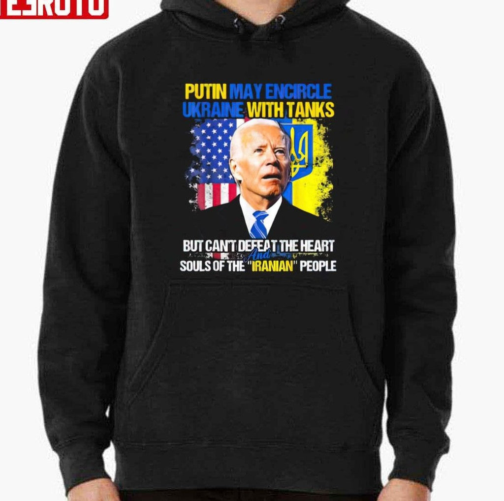 Putin Maty Encircle Ukraine But Can't Defeat The Heart And Souls Of The Iranian People Joe Biden Unisex T-Shirt