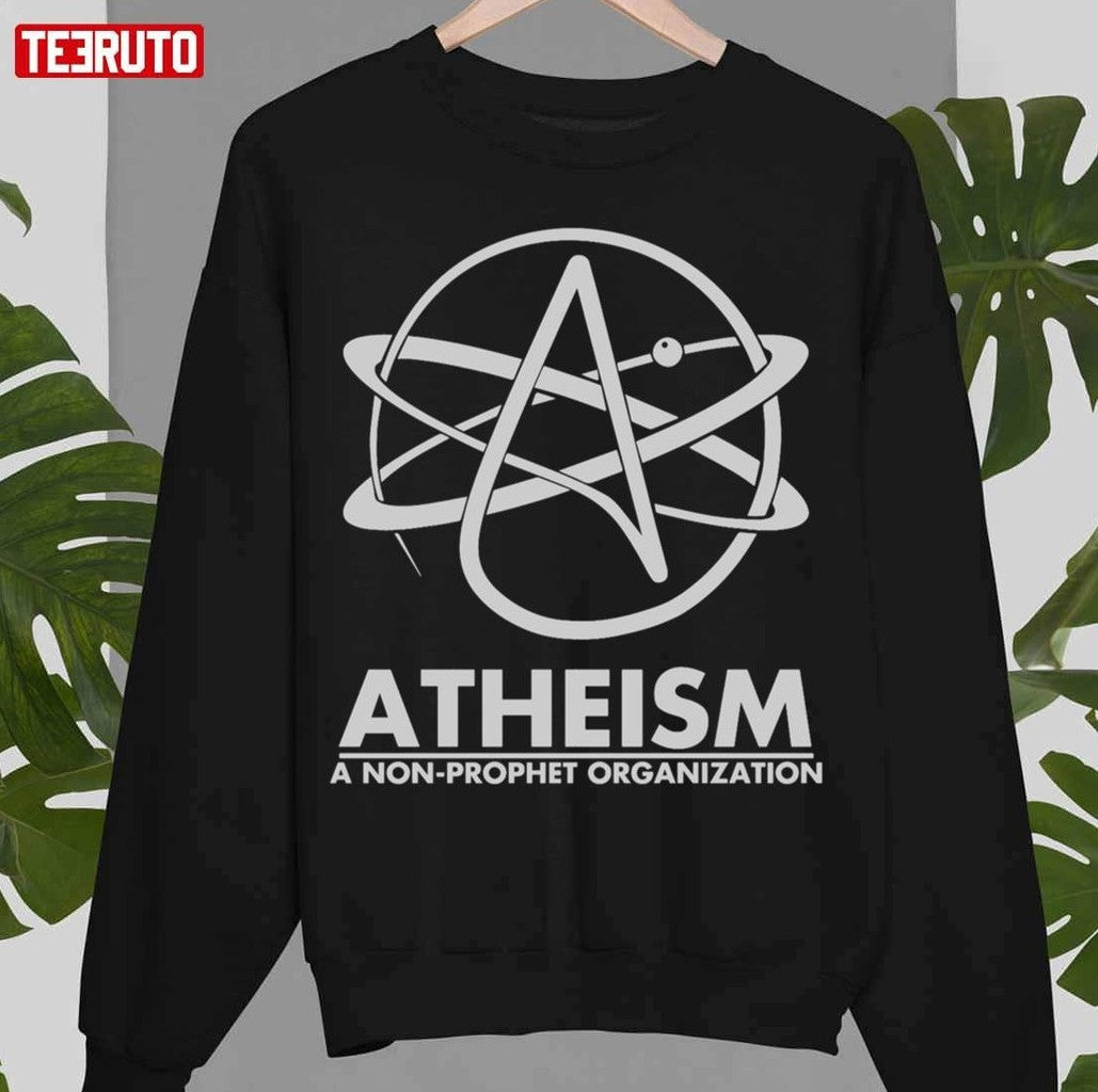 Atheism A Non Prophet Organization Unisex Sweatshirt