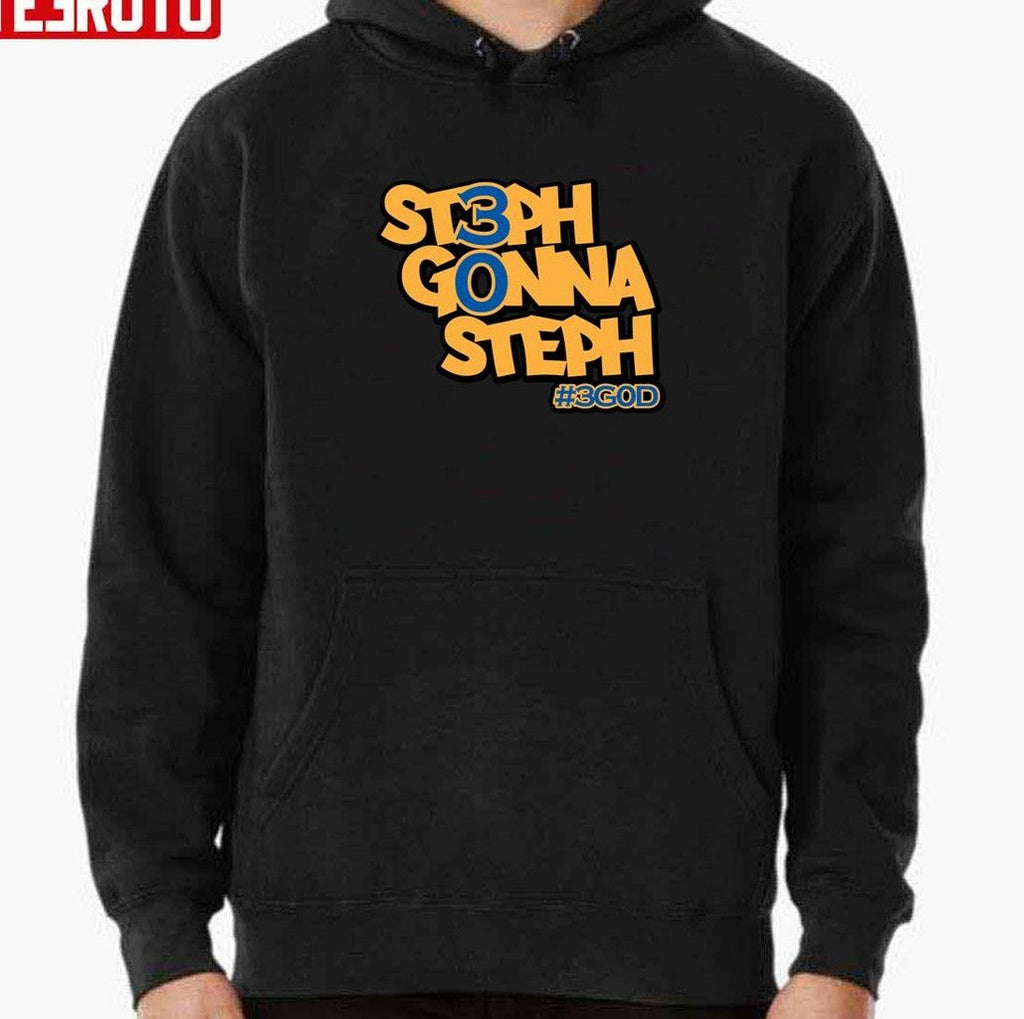 Steph Gonna Steph 3god Golden State Warriors Fans Unisex T-shirt