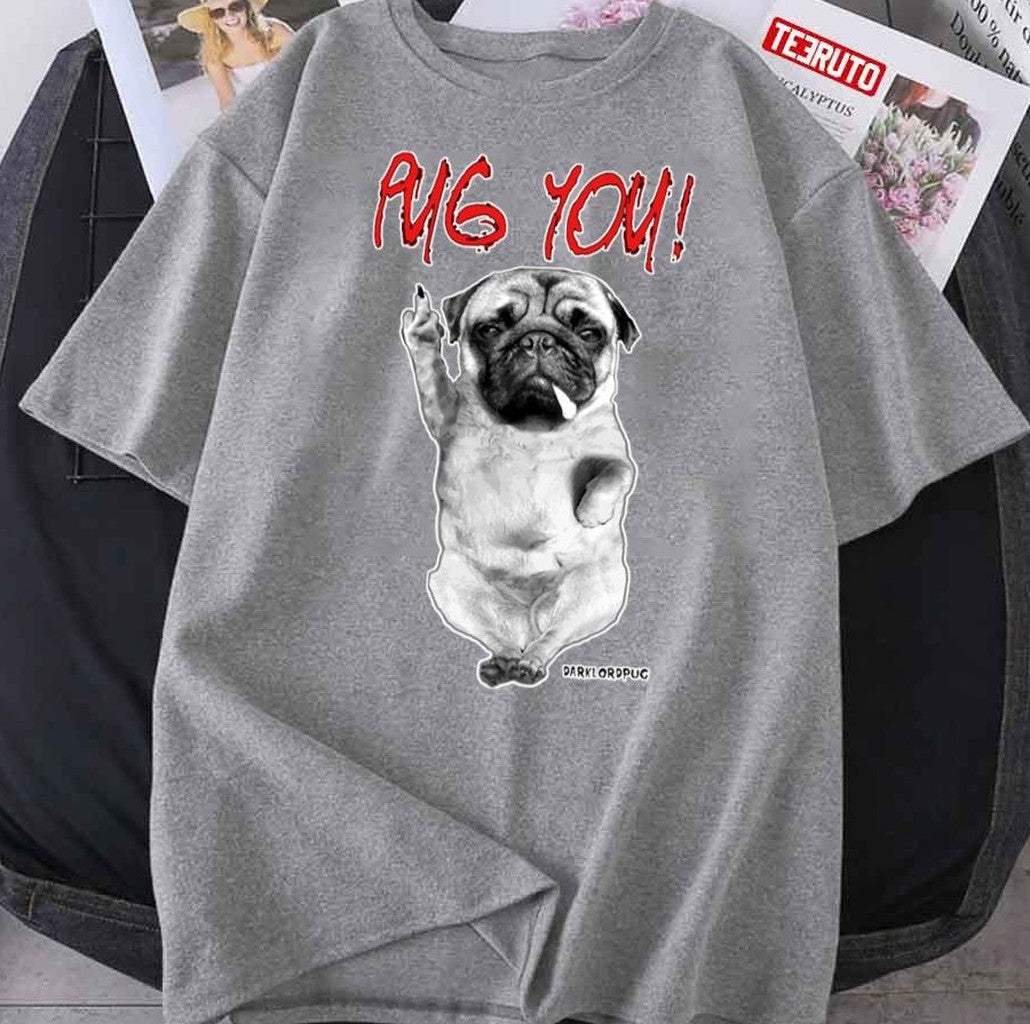 Pug You Funny Dog Metal Unisex T-Shirt