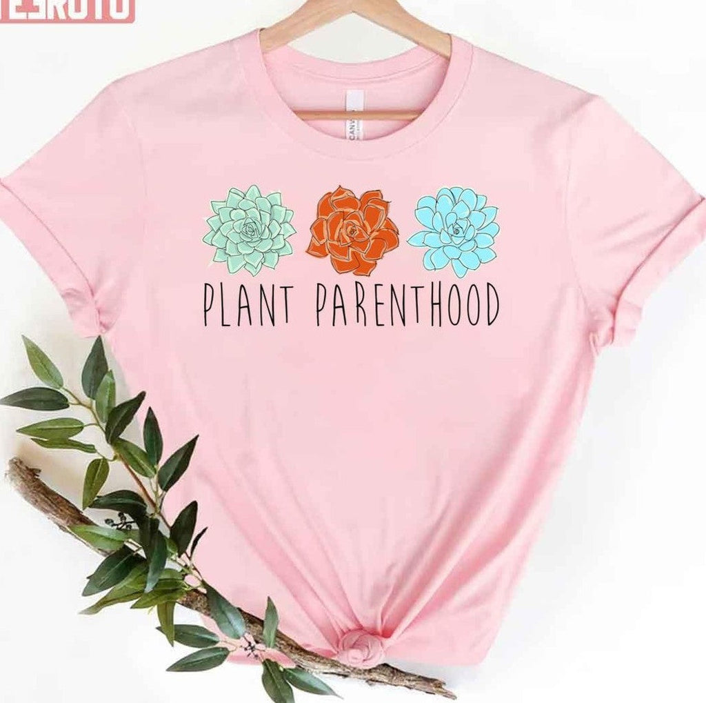 Plant Parenthood Planned Parenthood Art Unisex T-Shirt