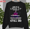Some Of Us Grew Up Listening To Stevie Wonder The Cool Ones Still Do Unisex Sweatshirt
