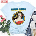 Mothers Is Hero I Love Mom Mother's Day Unisex T-Shirt