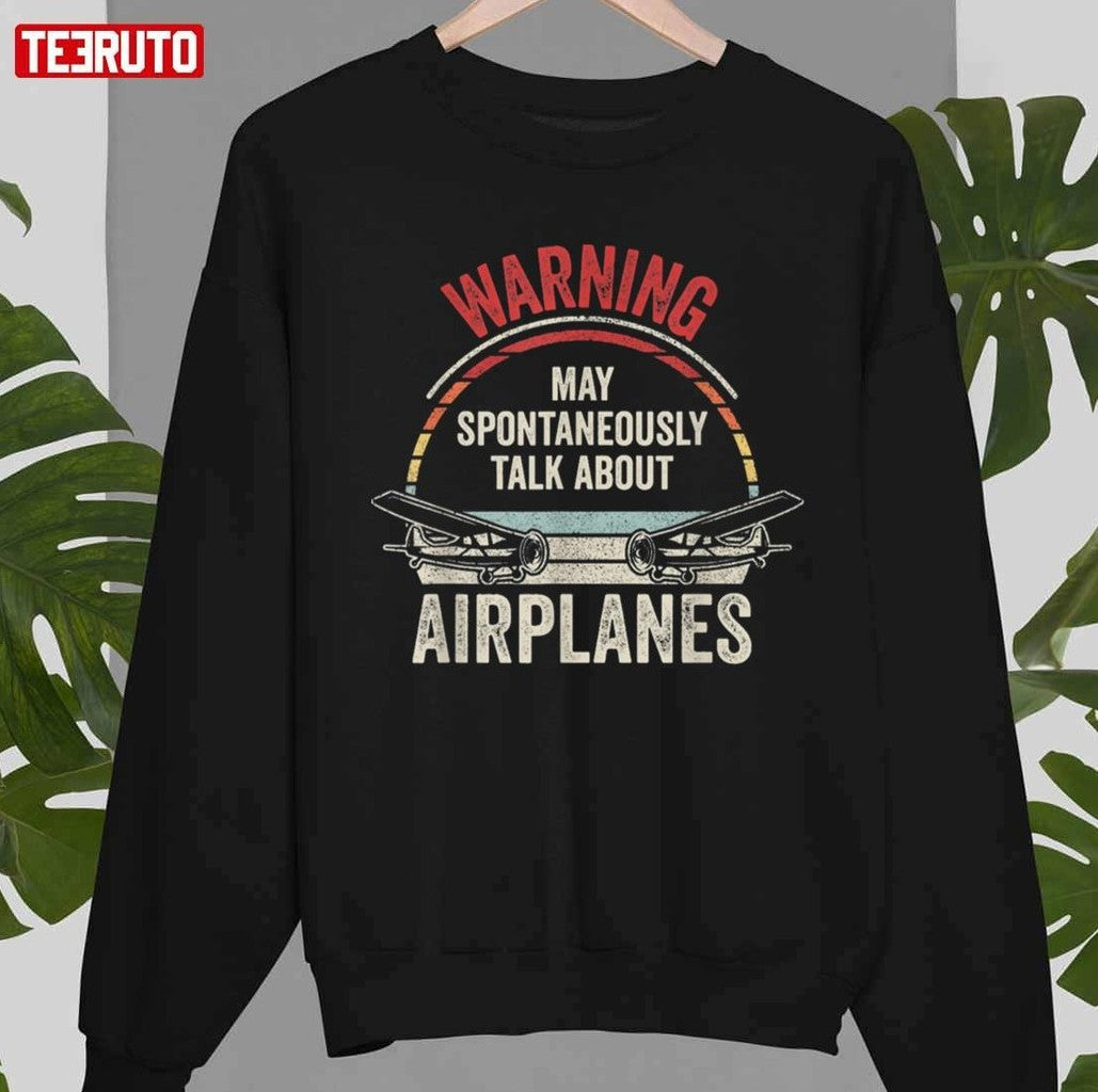 Quote I May Talk About Airplanes Funny Pilot &amp; Aviation Airplane Unisex T-Shirt