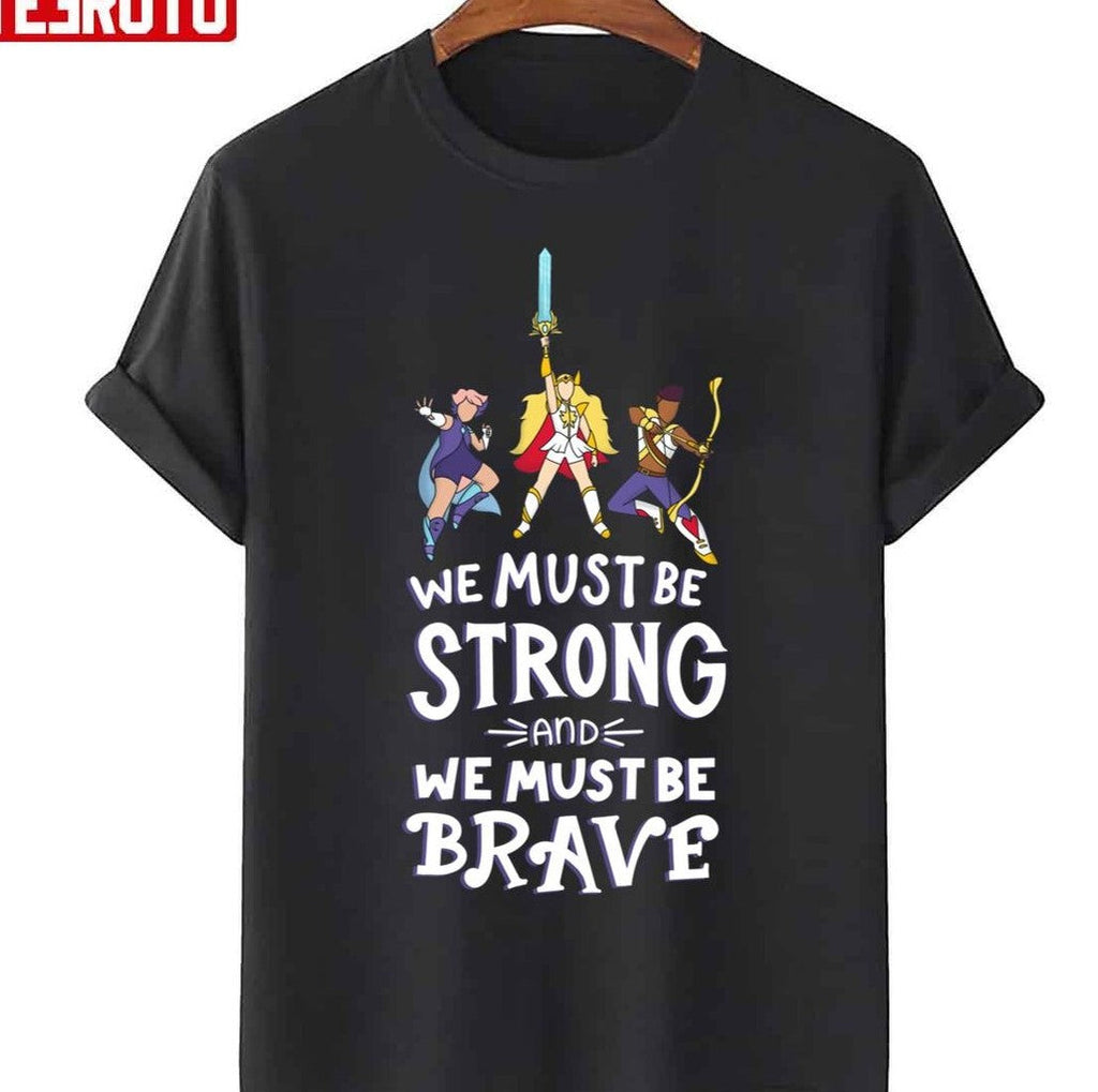 Best Friend Squad Theme Song We Must Be Strong And We Must Be Brave Unisex T-Shirt