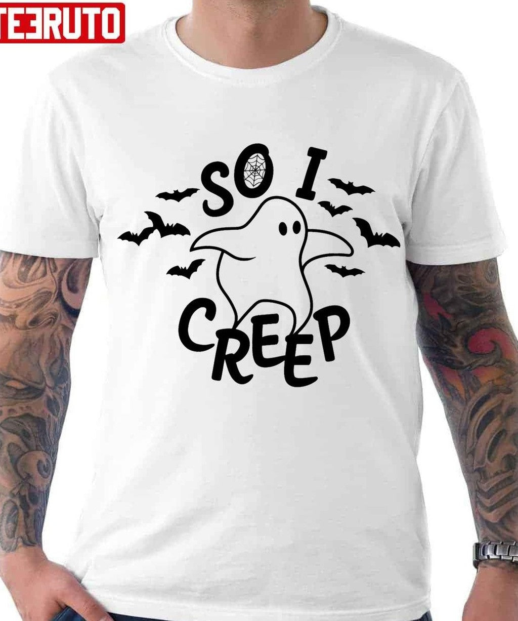 So I Creep Halloween Ghost Funny Unisex T-Shirt