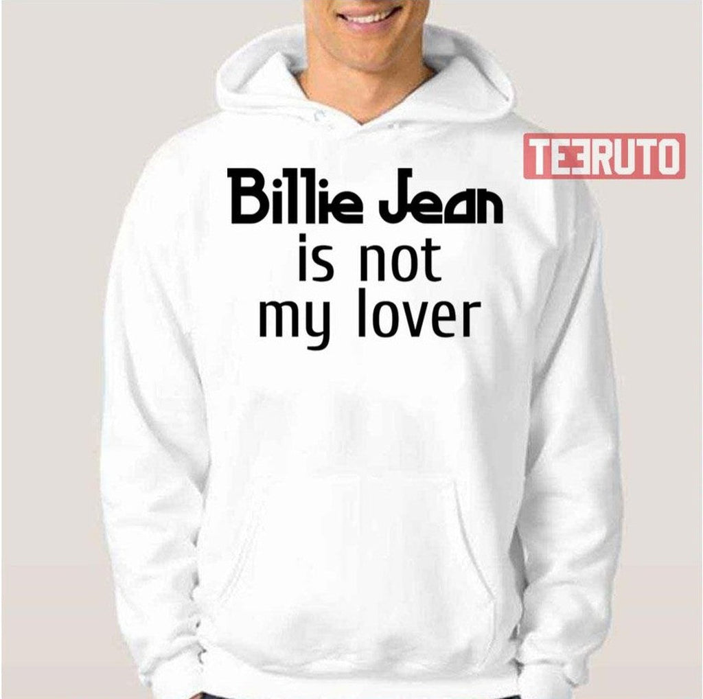 Billie Jean Is Not My Lover Unisex T-Shirt