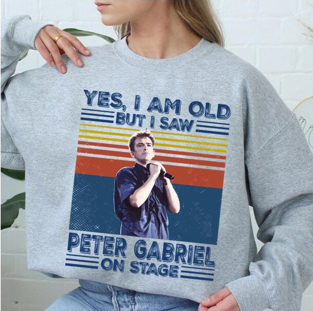 Retro Yes I'm Old But I Saw Peter Gabriel On Stage Unisex Sweatshirt