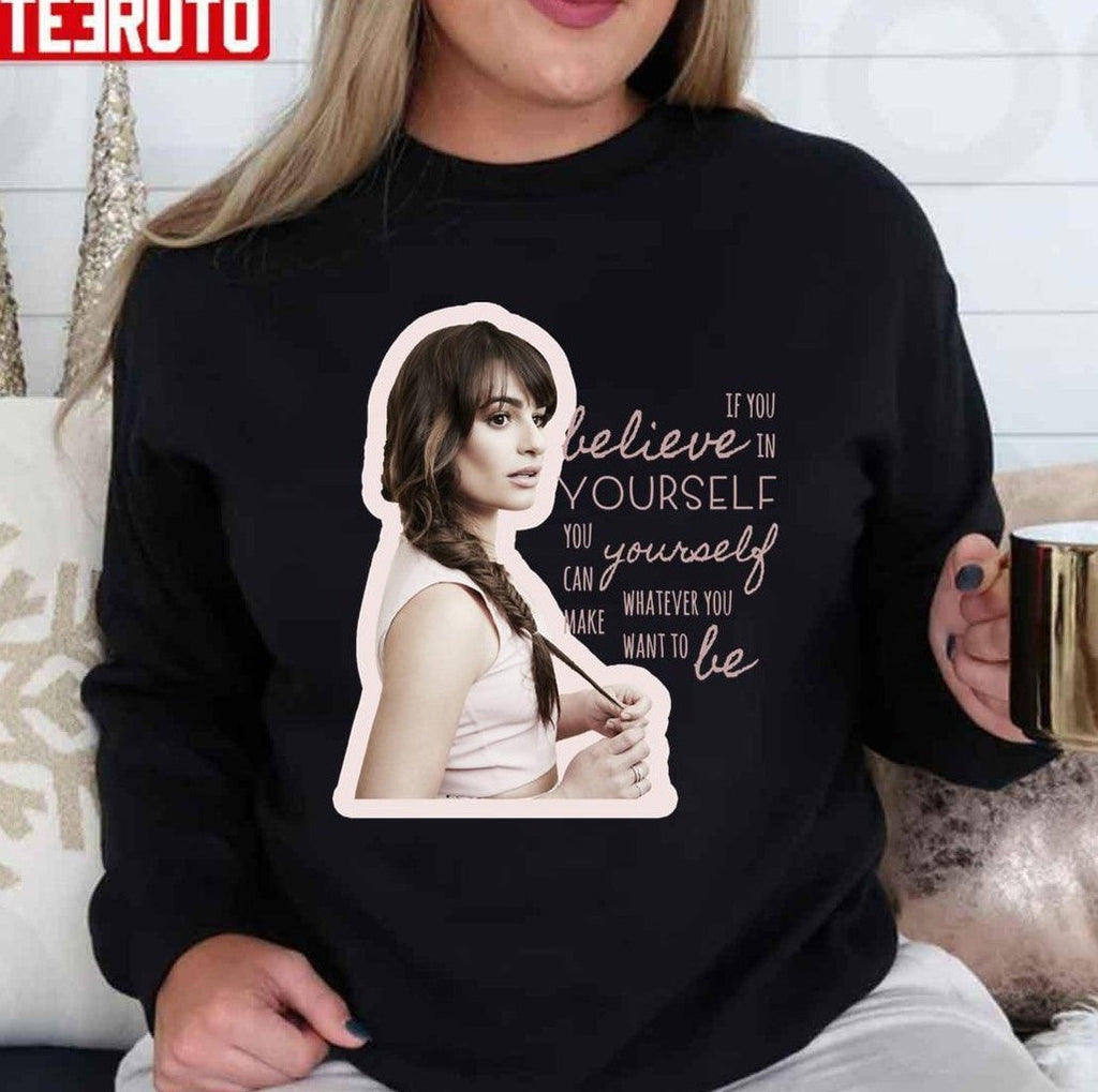 Believe In Yourself Lea Michele Unisex T-Shirt