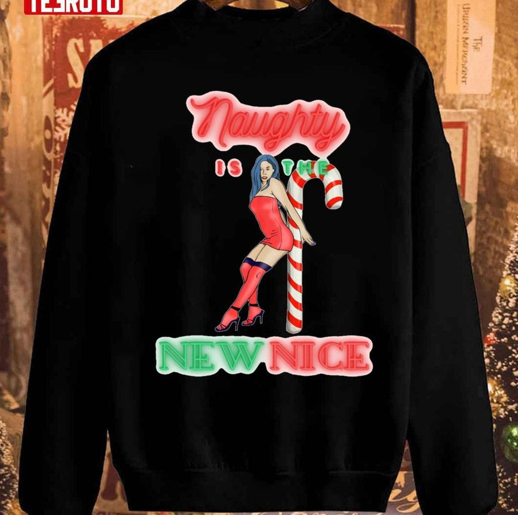 Naughty Is The New Nice Unisex Sweatshirt