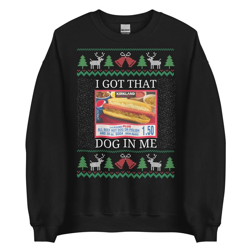 I Got That Dog in Me Ugly Christmas Sweater - Costco Kirkland Signature Holiday Party