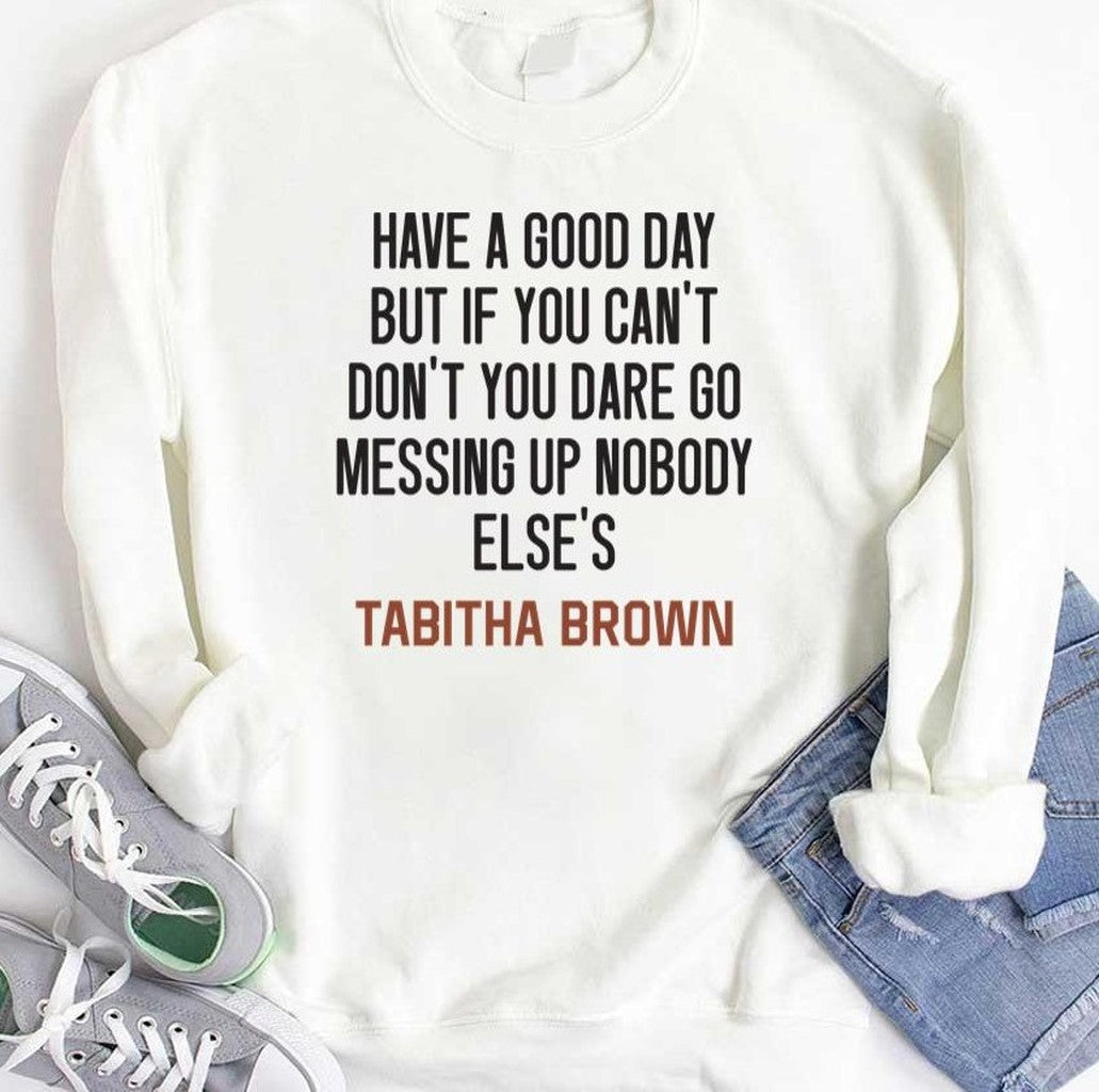 Tabitha Brown Quote Have A Good Day Unisex T-Shirt