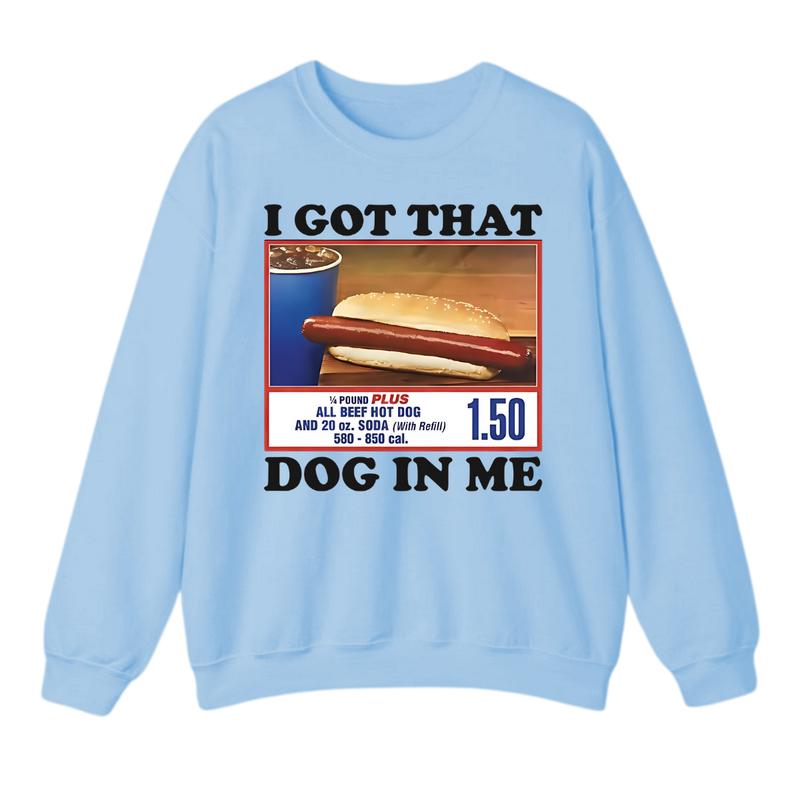 I Got That Dog In Me Costco Sweatshirt, Funny Sweater, Full Color Vintage Unisex Sweatshirt
