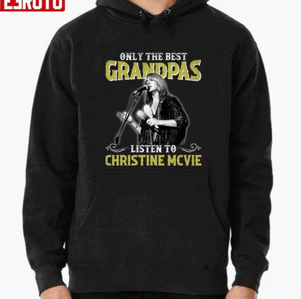 Only The Best Grandpas Listen To Christine Mcvie On Stage Unisex T-Shirt