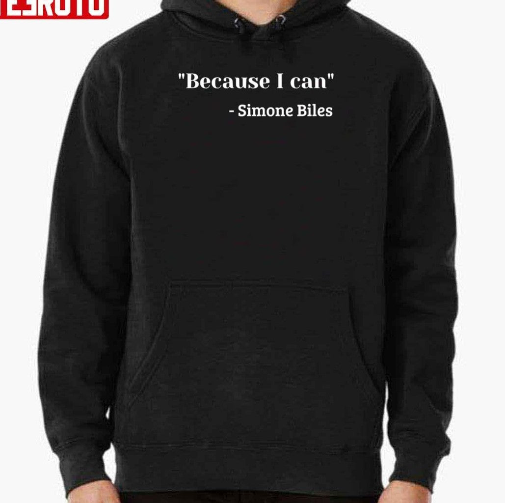 Simone Biles Because I Can Quote Unisex Hoodie
