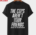 The Cops Aren't Your Friends Justice For Jayland Walker Unisex T-shirt